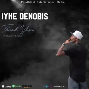 Iyke Dennobis - Thank You